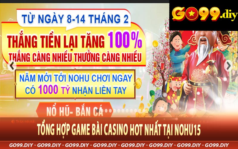 Tổng hợp game bài casino hot nhất tại Nohu15