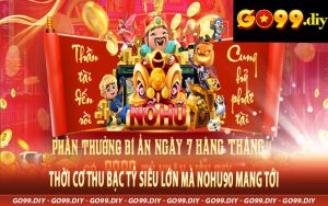 Thời cơ thu bạc tỷ siêu lớn mà Nohu90 mang tới